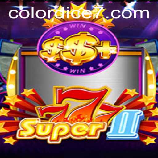 Exploring the Exciting World of Super777II: A Novel Color Dice Game